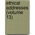 Ethical Addresses (Volume 13)