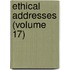 Ethical Addresses (Volume 17)