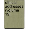 Ethical Addresses (Volume 19) door American Ethical Union