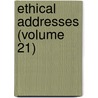 Ethical Addresses (Volume 21) by American Ethical Union