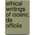 Ethical Writings Of Cicero; De Officiis