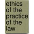 Ethics Of The Practice Of The Law