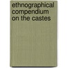 Ethnographical Compendium On The Castes door G. Richter