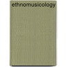 Ethnomusicology door General Books