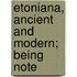 Etoniana, Ancient And Modern; Being Note