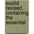 Euclid Revised, Containing The Essential