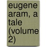 Eugene Aram, A Tale (Volume 2) door Sir Edward Bulwar Lytton