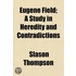 Eugene Field; A Study In Heredity And Co