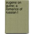 Eugene On  Guine; A Romance Of Russian L