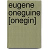 Eugene Oneguine [Onegin] door Alexksandr Sergeevich Pushkin