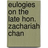 Eulogies On The Late Hon. Zachariah Chan by United States. Cong.