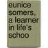 Eunice Somers, A Learner In Life's Schoo
