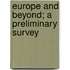 Europe And Beyond; A Preliminary Survey