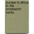 Europe In Africa In The Nineteenth Centu