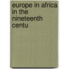 Europe In Africa In The Nineteenth Centu door Elizabeth Worm Latimer