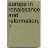 Europe In Renaissance And Reformation, 1 by Mary A. Hollings