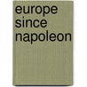 Europe Since Napoleon door Ada Elizabeth Levett