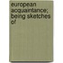 European Acquaintance; Being Sketches Of