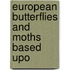 European Butterflies And Moths Based Upo