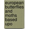 European Butterflies And Moths Based Upo door Kirby
