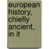 European History, Chiefly Ancient, In It