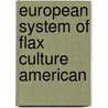 European System Of Flax Culture American by Augustus Willoughby Thornton