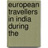 European Travellers In India During The
