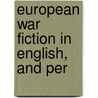 European War Fiction In English, And Per door Loleta Irene Dawson