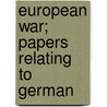 European War; Papers Relating To German door Great Britain. Office
