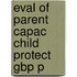 Eval Of Parent Capac Child Protect Gbp P