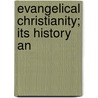 Evangelical Christianity; Its History An door Selbie