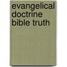 Evangelical Doctrine Bible Truth by Charles Archibald Anderson Scott