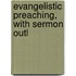 Evangelistic Preaching, With Sermon Outl
