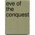 Eve Of The Conquest