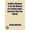 Evelina (Volume 1); Or, The History Of A door Frances Burney