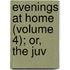 Evenings At Home (Volume 4); Or, The Juv