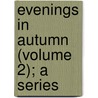 Evenings In Autumn (Volume 2); A Series door Nathan Drake