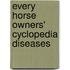 Every Horse Owners' Cyclopedia Diseases