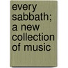 Every Sabbath; A New Collection Of Music door Eamonn O'Kane