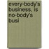 Every-Body's Business, Is No-Body's Busi