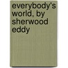 Everybody's World, By Sherwood Eddy door Sherwood Eddy