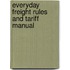 Everyday Freight Rules And Tariff Manual