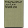Evidence-Based Practice Of Critical Care door Patrick J. Neligan