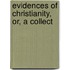 Evidences Of Christianity, Or, A Collect