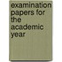 Examination Papers For The Academic Year