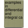 Examples In Differential And Integral Ca door Charles Samuel Jackson