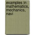Examples In Mathematics, Mechanics, Navi