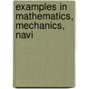 Examples In Mathematics, Mechanics, Navi door Greville Ewing