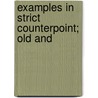 Examples In Strict Counterpoint; Old And by Gordon Saunders