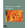 Examples Of Goodness door Thomas B. Davis